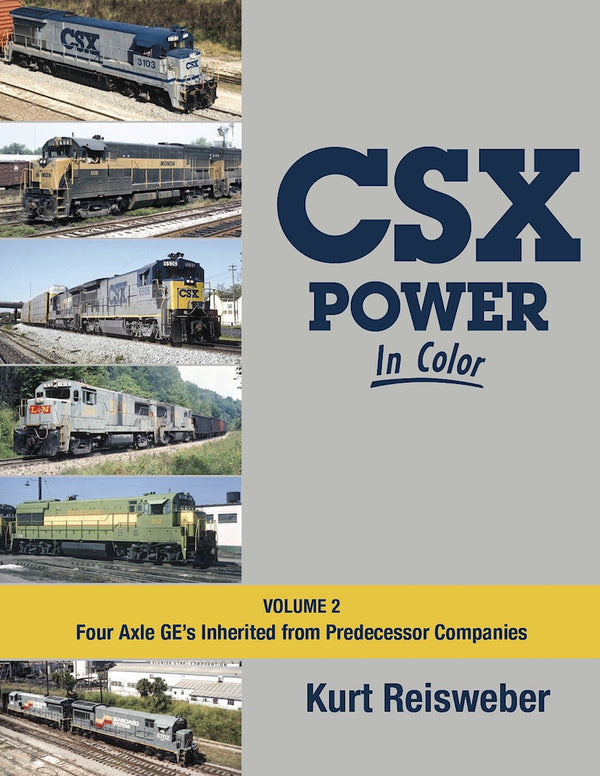 CSX Power In Color Volume 2: Four-Axle GEs Inherited from Predecessor Companies