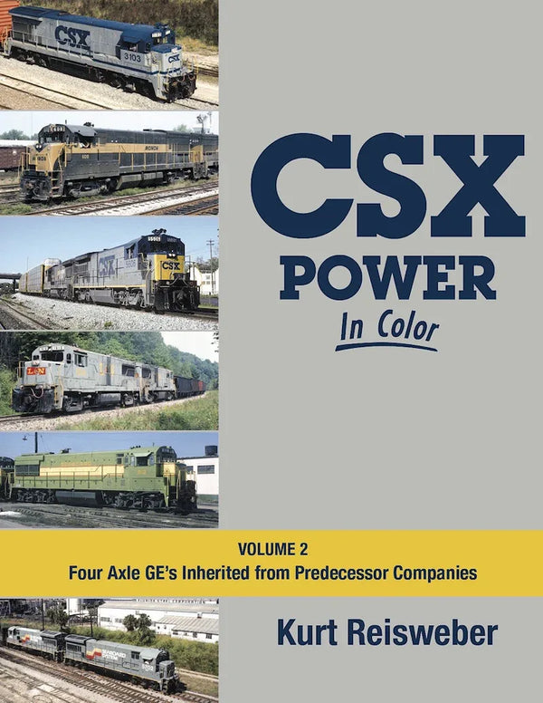 CSX Power In Color Volume 2: Four-Axle GEs Inherited from Predecessor Companies SPECIAL ORDER ONLY - Arizona Hobbies LLC