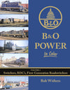 Baltimore & Ohio Power In Color Volume 2: Switchers, RDC's, First-Generation Road-Switchers