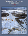 Minnesota Mining Railroads In Color Volume 1