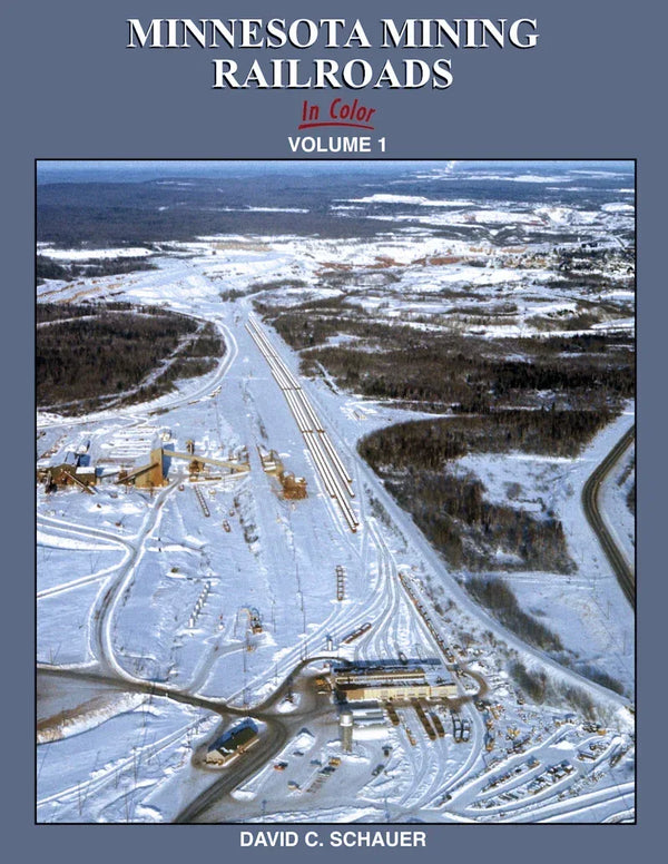 Minnesota Mining Railroads In Color Volume 1 SPECIAL ORDER ONLY - Arizona Hobbies LLC