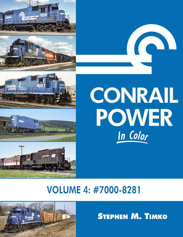 Conrail Power In Color Volume 4: Units 7000-8241