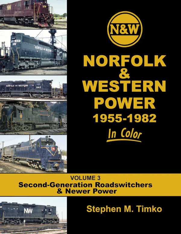 Norfolk & Western Power 1955-1982 In Color Volume 3: 2nd Gen. Road-switchers and Newer Power - Arizona Hobbies LLC