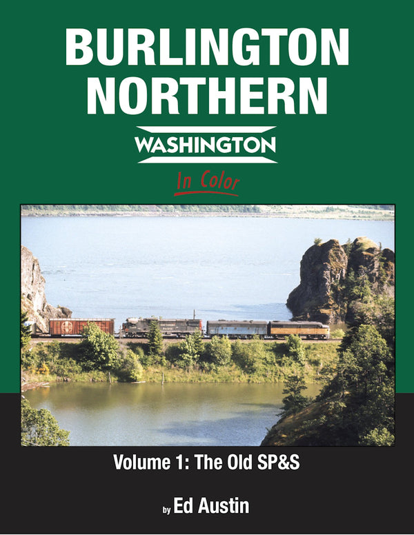 Burlington Northern Washington In Color Volume 1: The Old SP&S