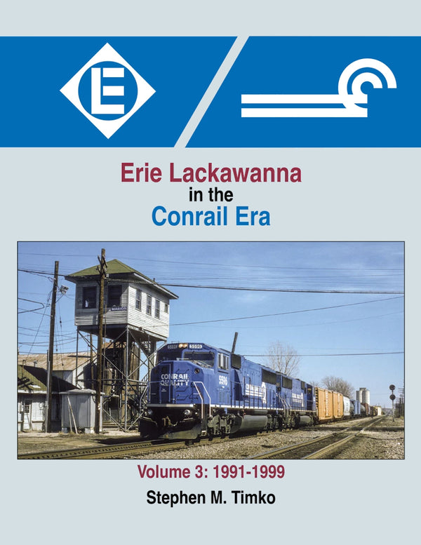 Erie Lackawanna in the Conrail Era Volume 3: 1991-1999