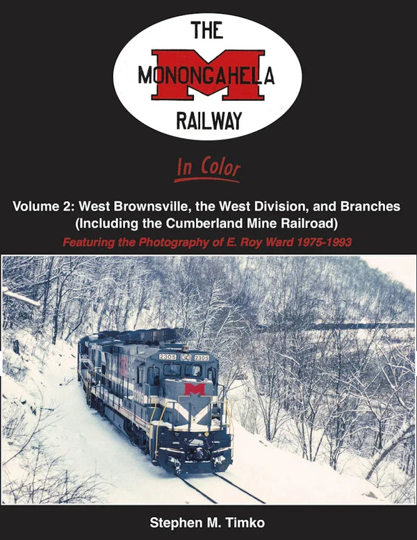 The Monongahela Railway In Color Volume 2: West Brownsville, the West Division, and Branches 1975-1993 SPECIAL ORDER ONLY - Arizona Hobbies LLC