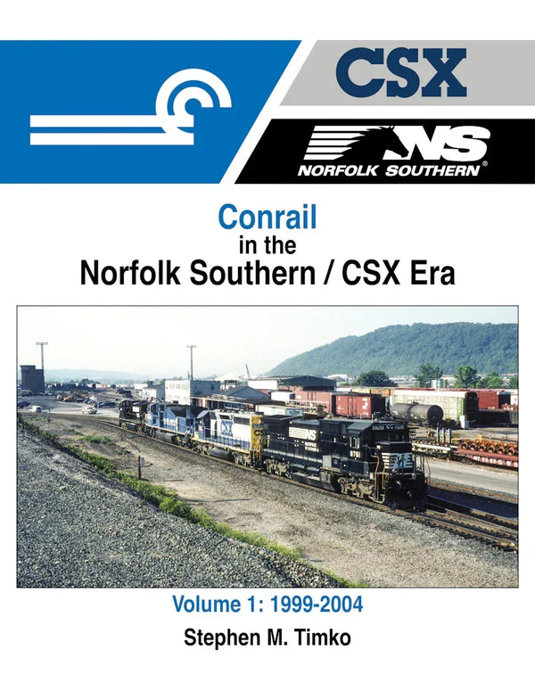 Conrail in the Norfolk Southern / CSX Era Volume 1: 1999-2004 SPECIAL ORDER ONLY - Arizona Hobbies LLC