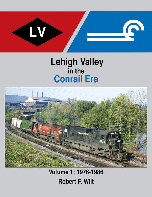 Lehigh Valley in the Conrail Era Volume 1: 1976-1986