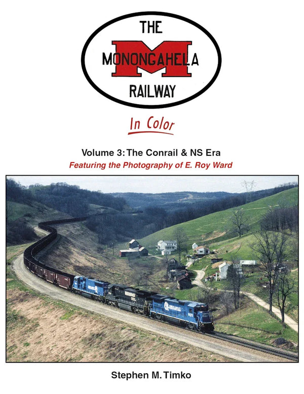 The Monongahela Railway In Color Volume 3: Featuring the Photography of Roy E. Ward Volume 3: The Conrail and NS Era SPECIAL ORDER ONLY - Arizona Hobbies LLC