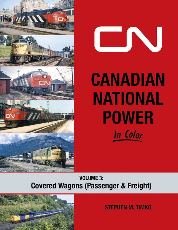 Canadian National Power In Color Volume 3: Covered Wagons (Passenger & Freight)