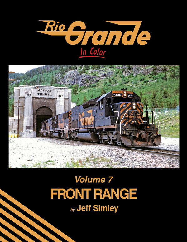 Rio Grande In Color Volume 7: Front Range