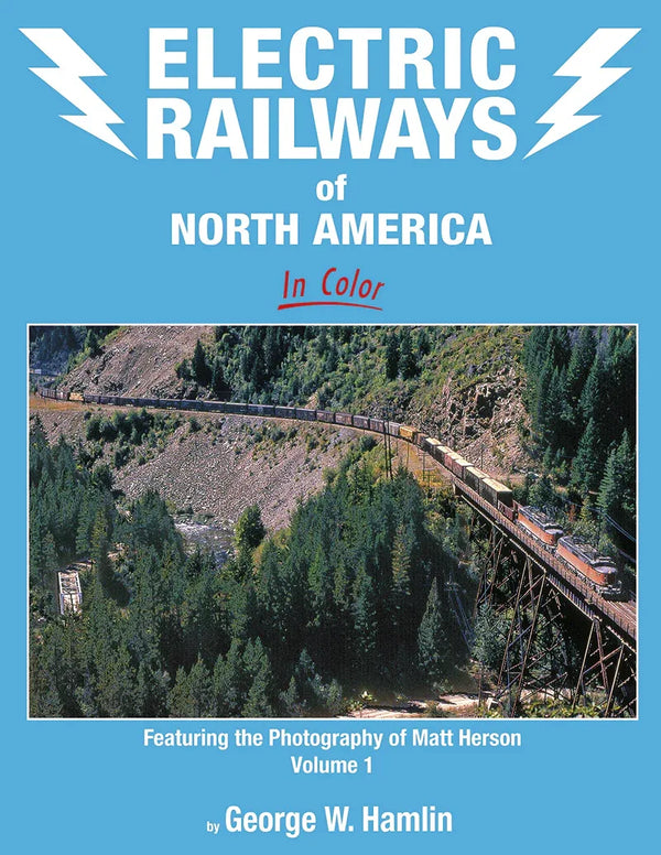 Electric Railways of North America In Color Featuring the Photography of Matt Herson Volume 1 - Arizona Hobbies LLC