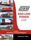 Soo Line Power In Color Volume 1: Switchers & Covered Wagons