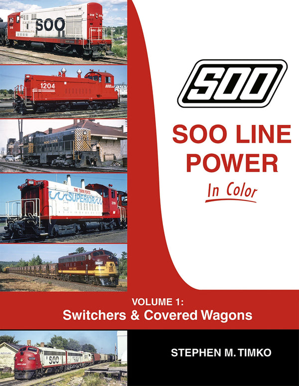 Soo Line Power In Color Volume 1: Switchers & Covered Wagons