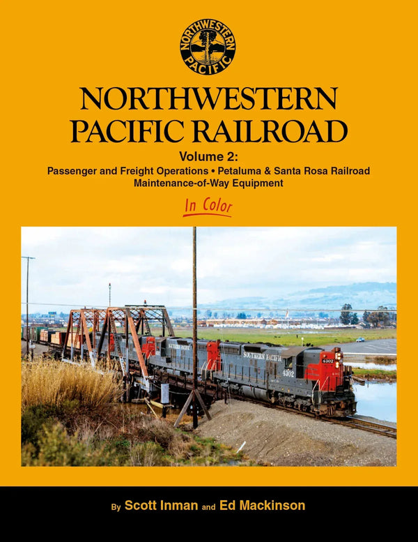 Northwestern Pacific Railroad In Color Volume 2: Passenger and Freight Operations, Petaluma & Santa Rosa Railroad, Maintenance-of-Way Equipment - Arizona Hobbies LLC