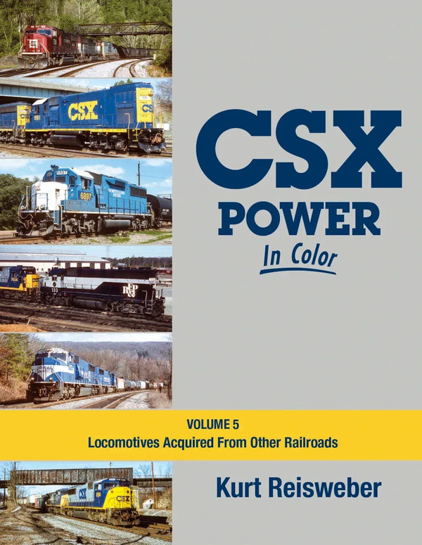 CSX Power In Color Volume 5: Locomotives Acquired From Other Railroads - Arizona Hobbies LLC