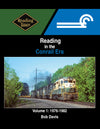 Reading in the Conrail Era Volume 1: 1976-1982
