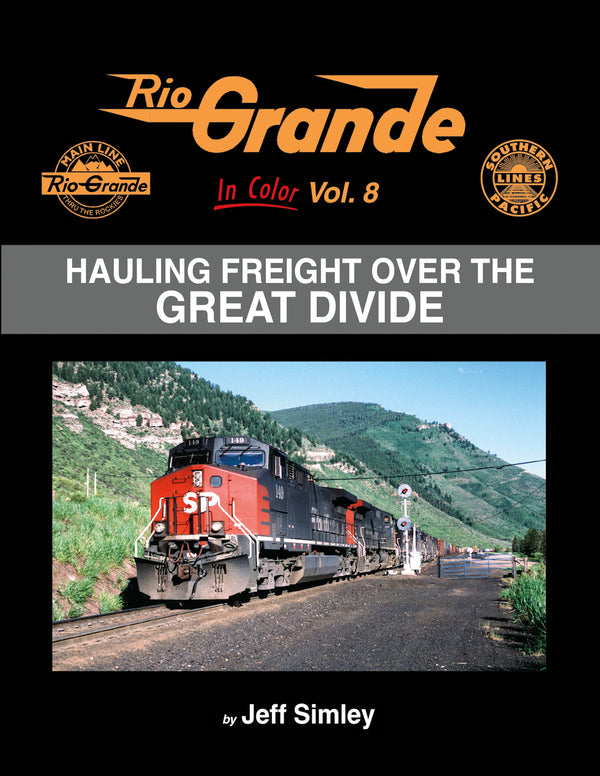 Rio Grande In Color Volume 8: Hauling Freight over the Great Divide