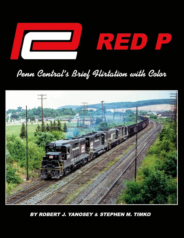 Red P: Penn Central's Brief Flirtation with Color - Arizona Hobbies LLC