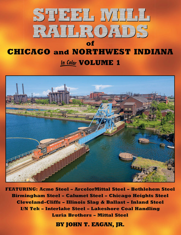 Steel Mill Railroads of Chicago and Northwest Indiana Volume 1