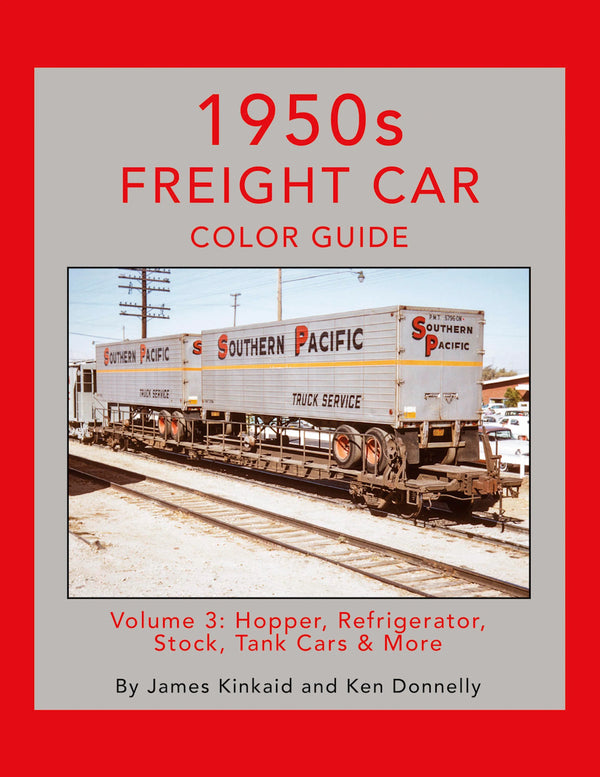 1950s Freight Car Color Guide Volume 3: Hopper, Refrigerator, Stock, Tank Cars and More
