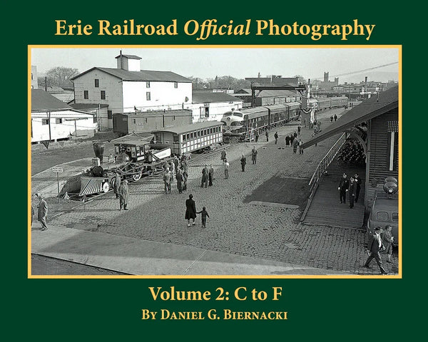 Erie Railroad Official Photography Volume 2: C to F - Arizona Hobbies LLC