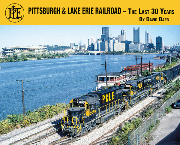 Pittsburgh & Lake Erie Railroad: The Last 30 Years SPECIAL ORDER ONLY - Arizona Hobbies LLC