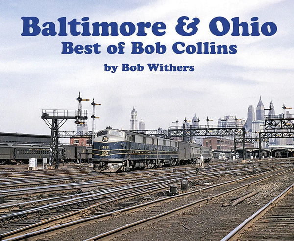 Baltimore & Ohio: Best of Bob Collins - Arizona Hobbies LLC