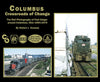 Columbus Crossroads of Change: The Rail Photography of Paul Geiger - Arizona Hobbies LLC