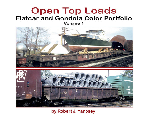 Open Top Loads: Flatcar and Gondola Color Portfolio Volume 1