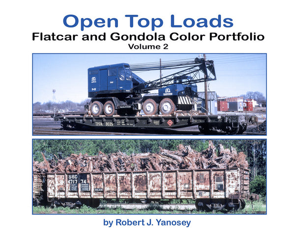Open Top Loads: Flatcar and Gondola Color Portfolio Volume 2