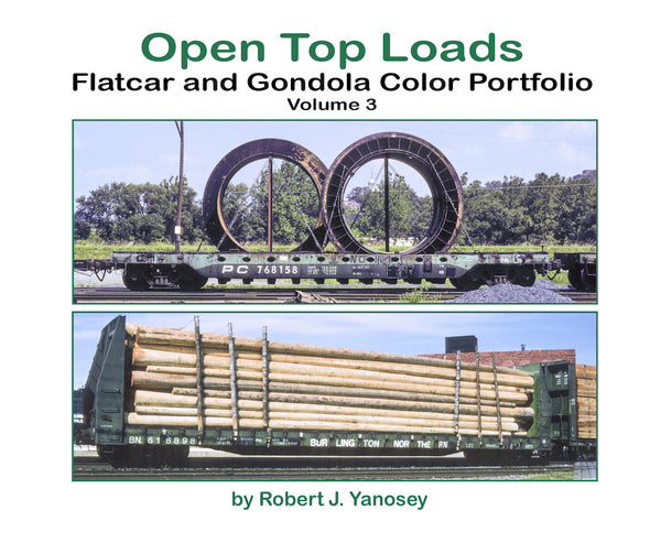 Open Top Loads: Flatcar and Gondola Color Portfolio Volume 3