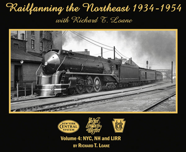 Railfanning the Northeast 1934-1954 with Richard T. Loane Volume 1: DL&W, L&HR, and Rahway Valley