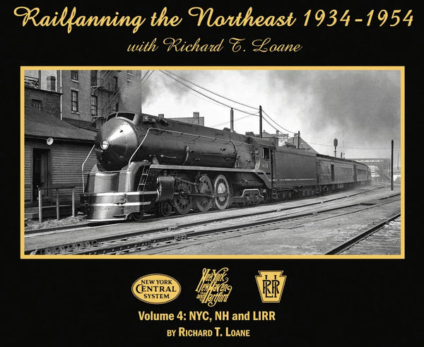 Railfanning the Northeast 1934-1954 with Richard T. Loane Volume 1: DL&W, L&HR, and Rahway Valley - Arizona Hobbies LLC
