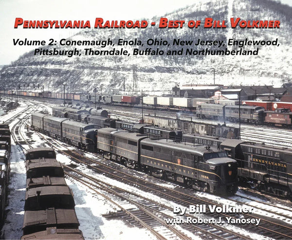 Pennsylvania Railroad-Best of Bill Volkmer Volume 2: Conemaugh, Enola, Ohio, New Jersey, Englewood, Pittsburgh, Thorndale, Buffalo and Northumberland SPECIAL ORDER ONLY - Arizona Hobbies LLC