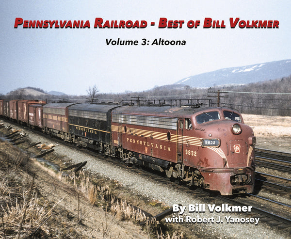 Pennsylvania Railroad-Best of Bill Volkmer Volume 3: Altoona