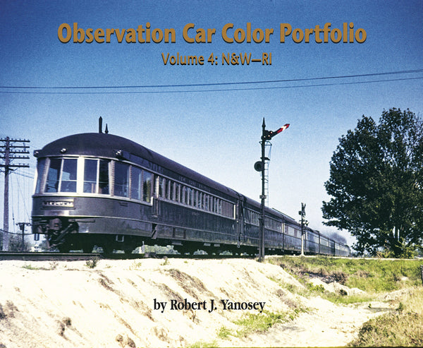Observation Car Color Portfolio Volume 4: N&W-RI