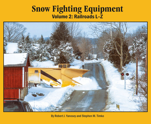 Snow Fighting Equipment Volume 2: Railroads L-Z
