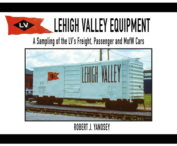 Lehigh Valley Equipment A Sampling of the LV's Freight, Passenger and M-O-W Cars SPECIAL ORDER ONLY - Arizona Hobbies LLC