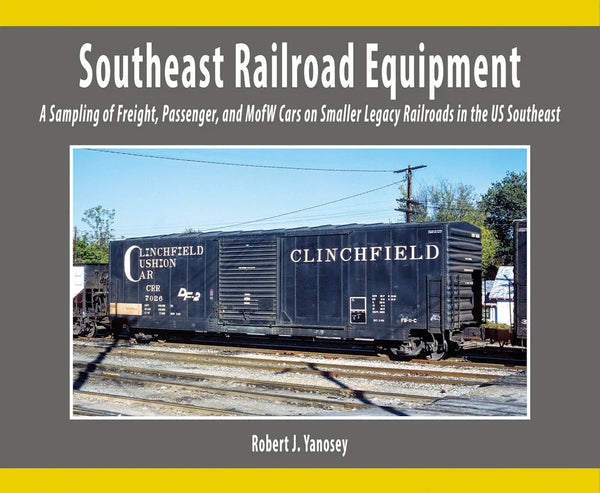 Southeast Railroad Equipment: A Sampling of Freight, Passenger and M-O-W on Smaller Legacy Railroads - Arizona Hobbies LLC