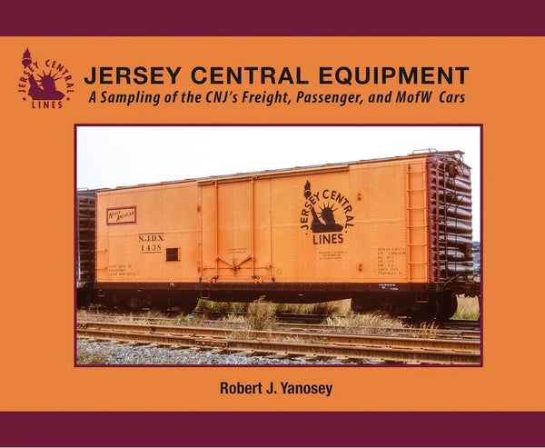 Jersey Central Lines Equipment: A Sampling of the CNJ's Freight, Passenger and M-O-W Cars - Arizona Hobbies LLC