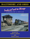 Baltimore & Ohio Sunburst Trail to Chicago: Cumberland to Chicago