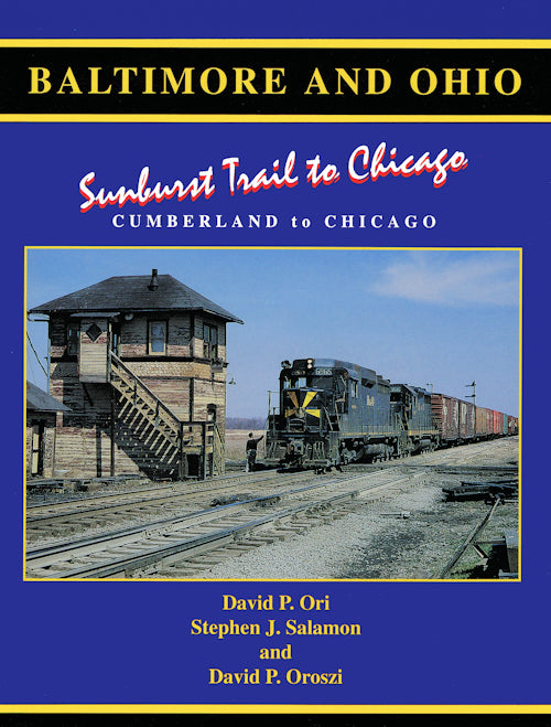 Baltimore & Ohio Sunburst Trail to Chicago: Cumberland to Chicago