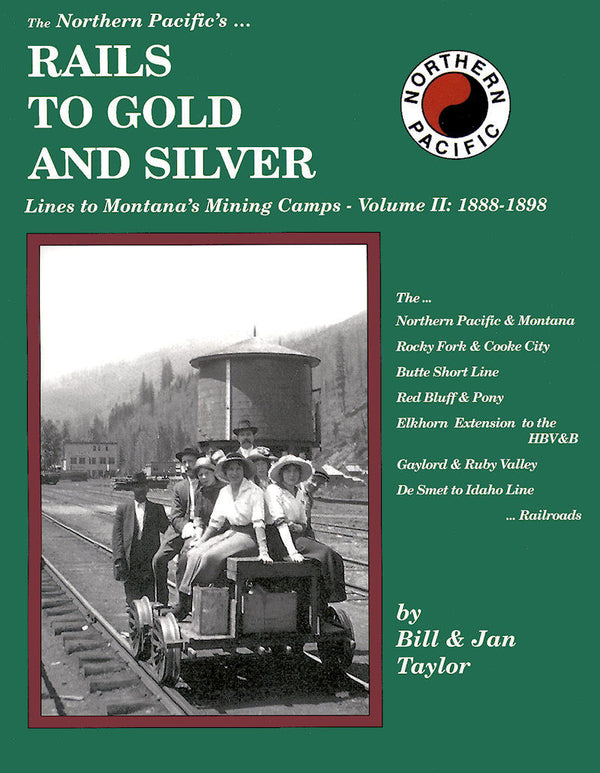 The Northern Pacific's Rails to Gold and Silver Volume II