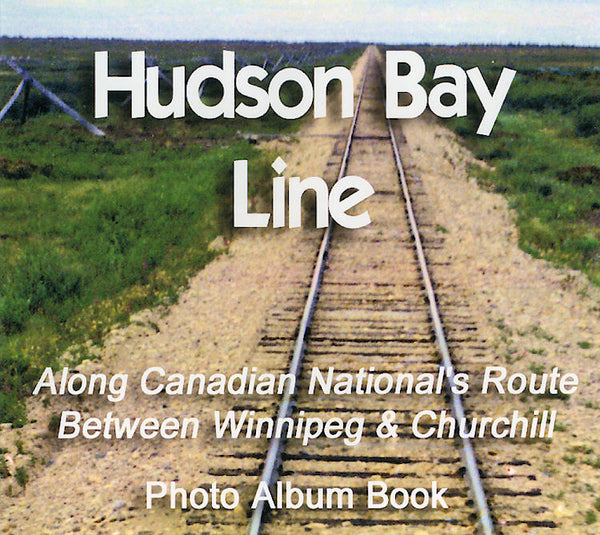 Canadian National's Hudson Bay Line (Photo CD Book)