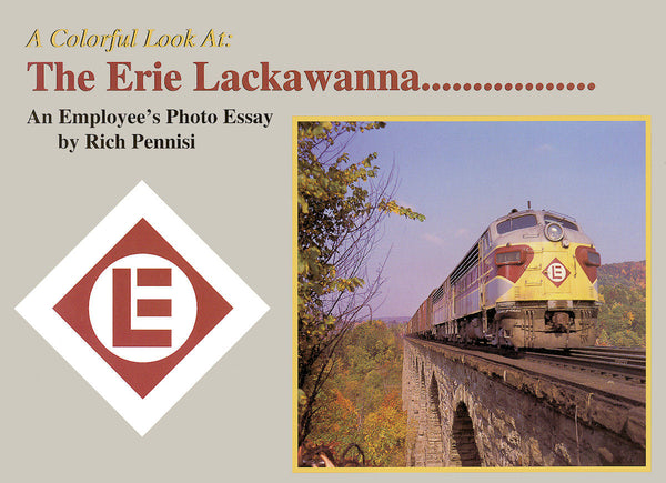A Colorful Look At: The Erie Lackawanna, An Employee's Photo Essay
