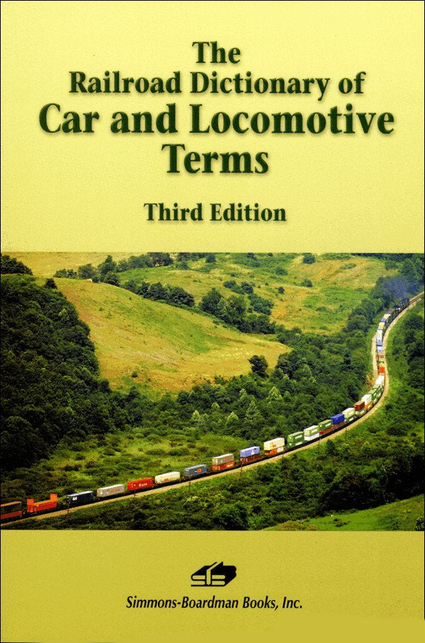 The Railroad Dictionary of Car and Locomotive Terms