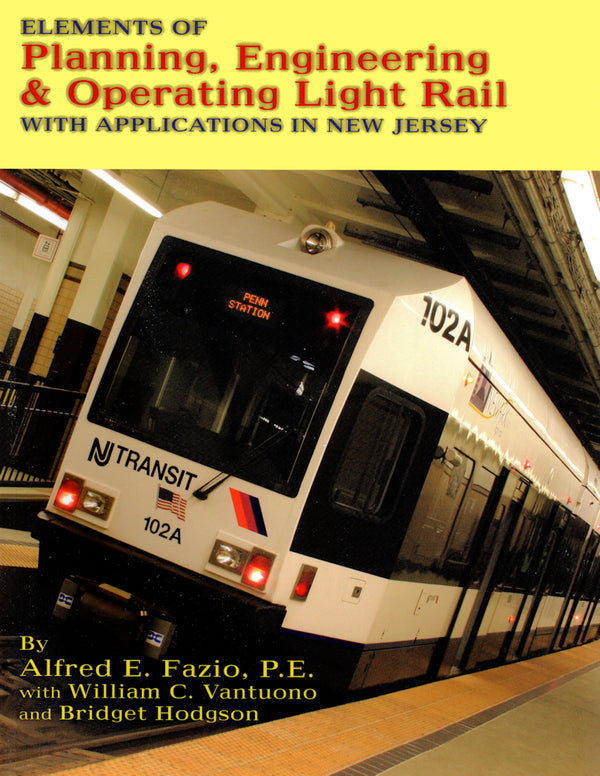 Elements of Planning, Engineering and Operating Light Rail with Applications in New Jersey