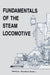 Fundamentals of the Steam Locomotive