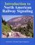 Introduction to North American Railway Signaling